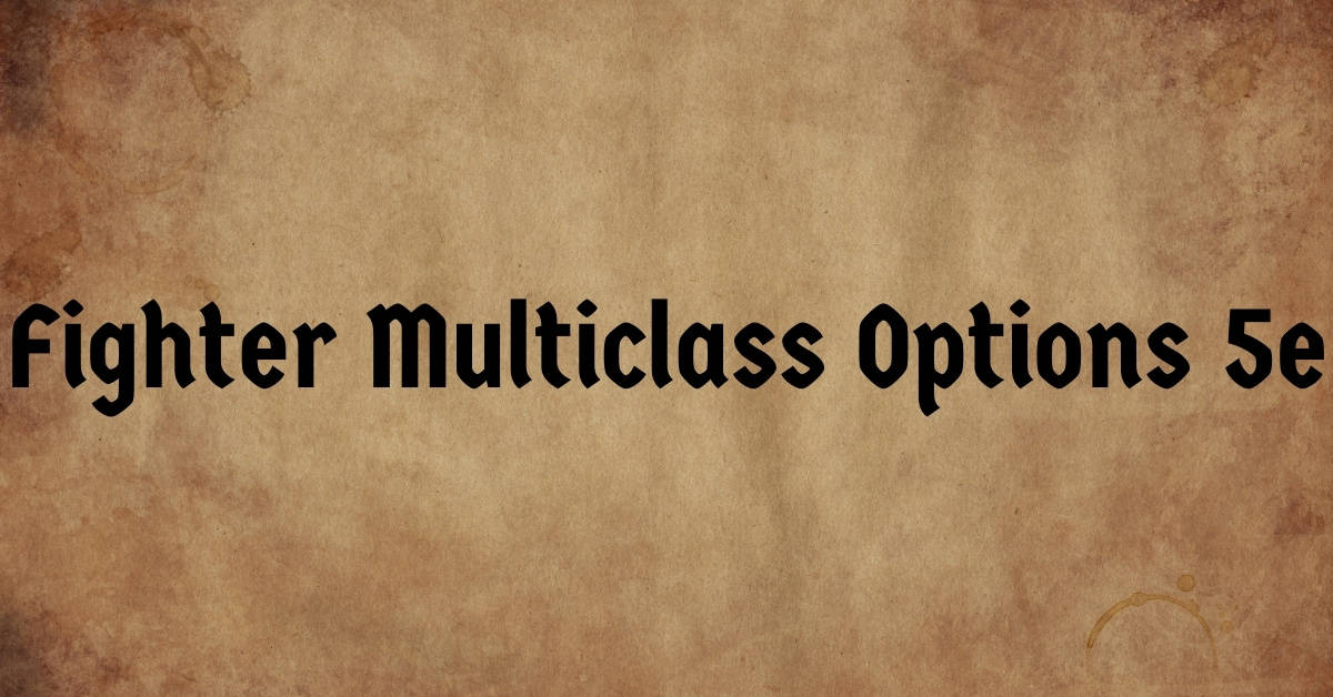 Fighter Multiclass Options 5e