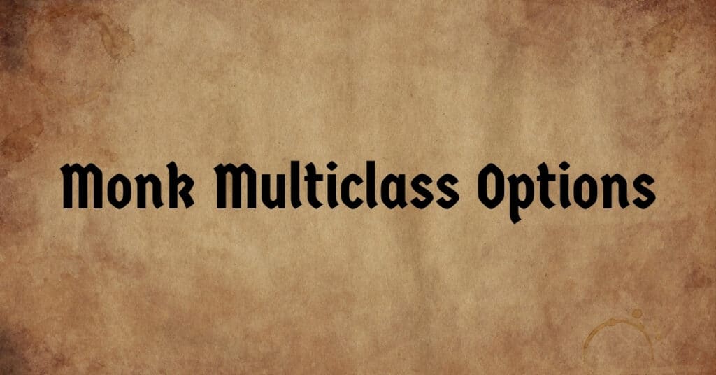 Monk Multiclass Options