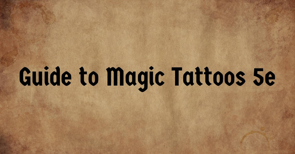 Realms of Chirak: D&D 5E: Tattoo Magic