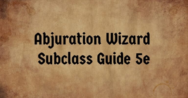 Abjuration Wizard Subclass Guide 5e