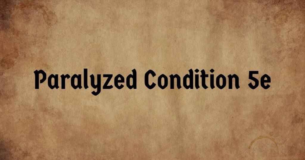 Paralyzed Condition 5e