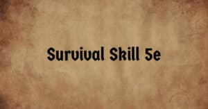 Survival Skill 5e