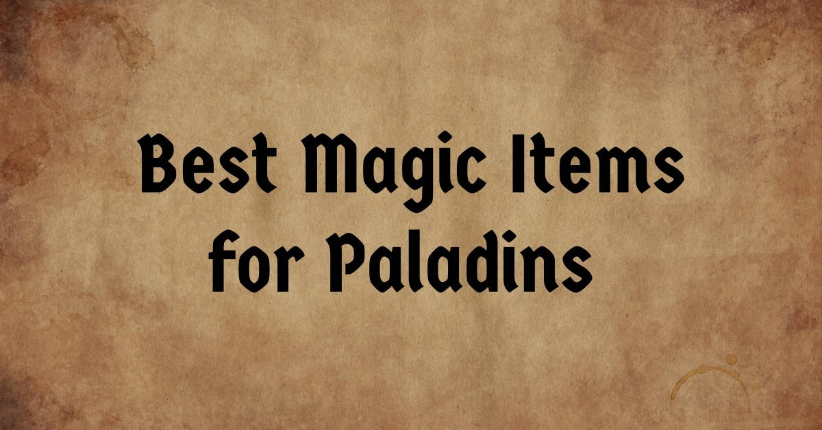 Best Magic Items for Paladins