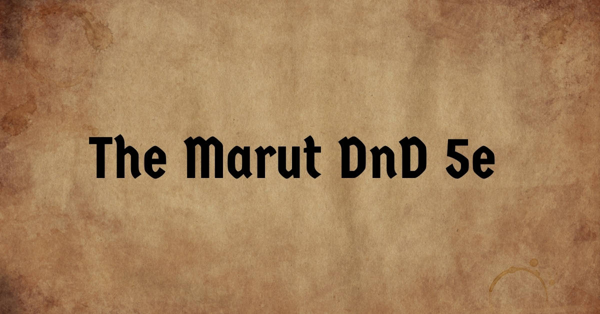 The Marut DnD 5e