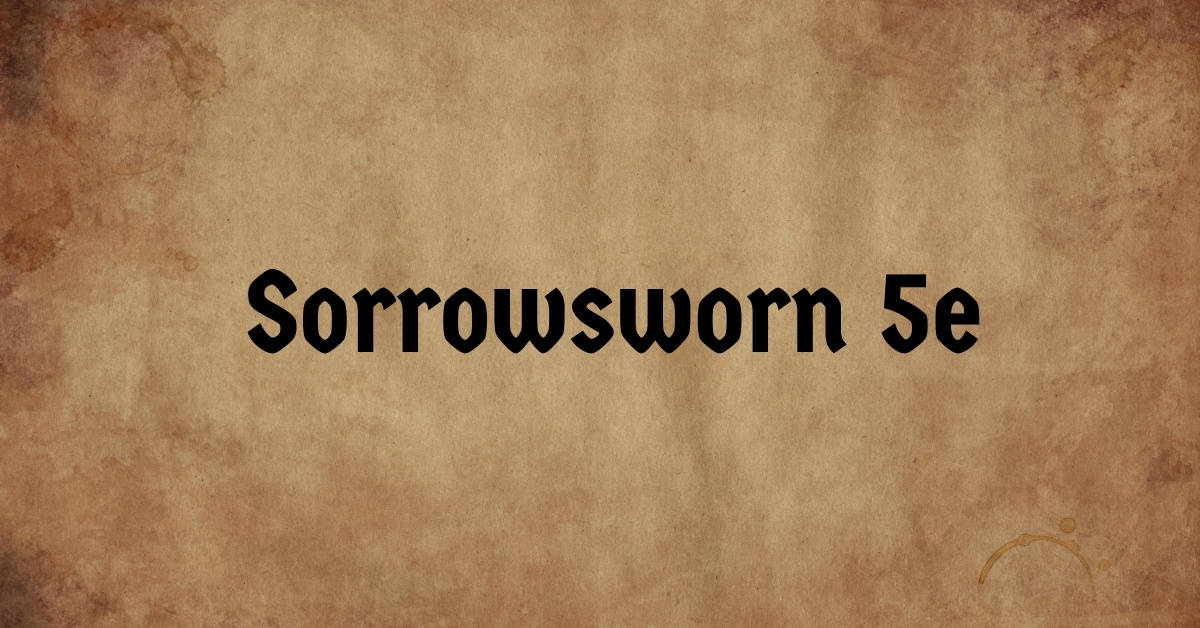 Sorrowsworn 5e