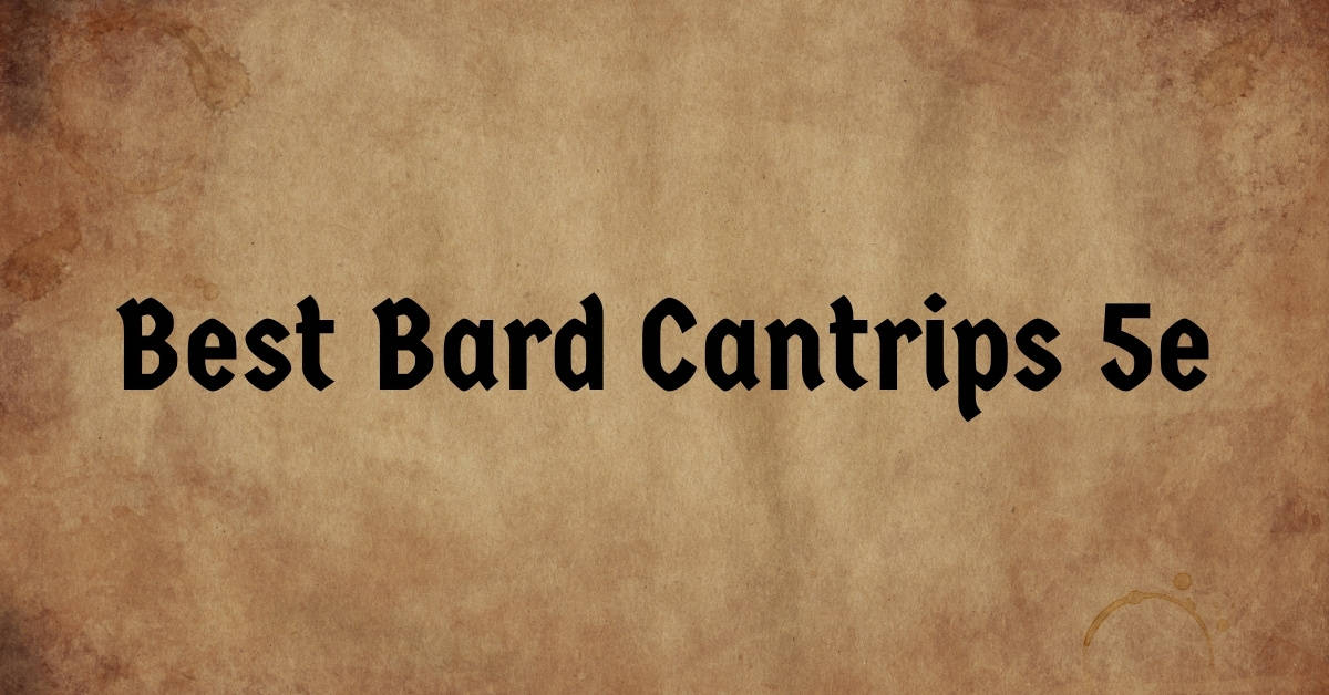 Best Bard Cantrips 5e