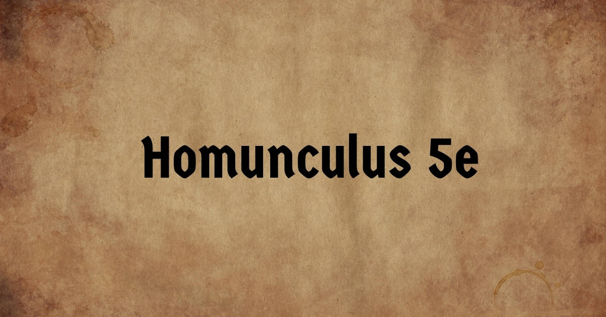 Homunculus 5e