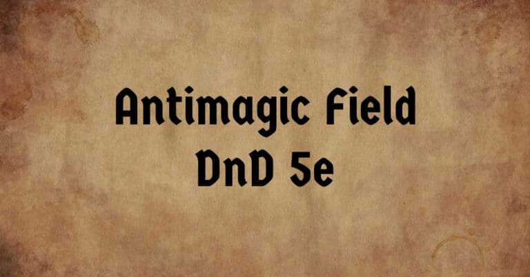 Antimagic Field DnD 5e