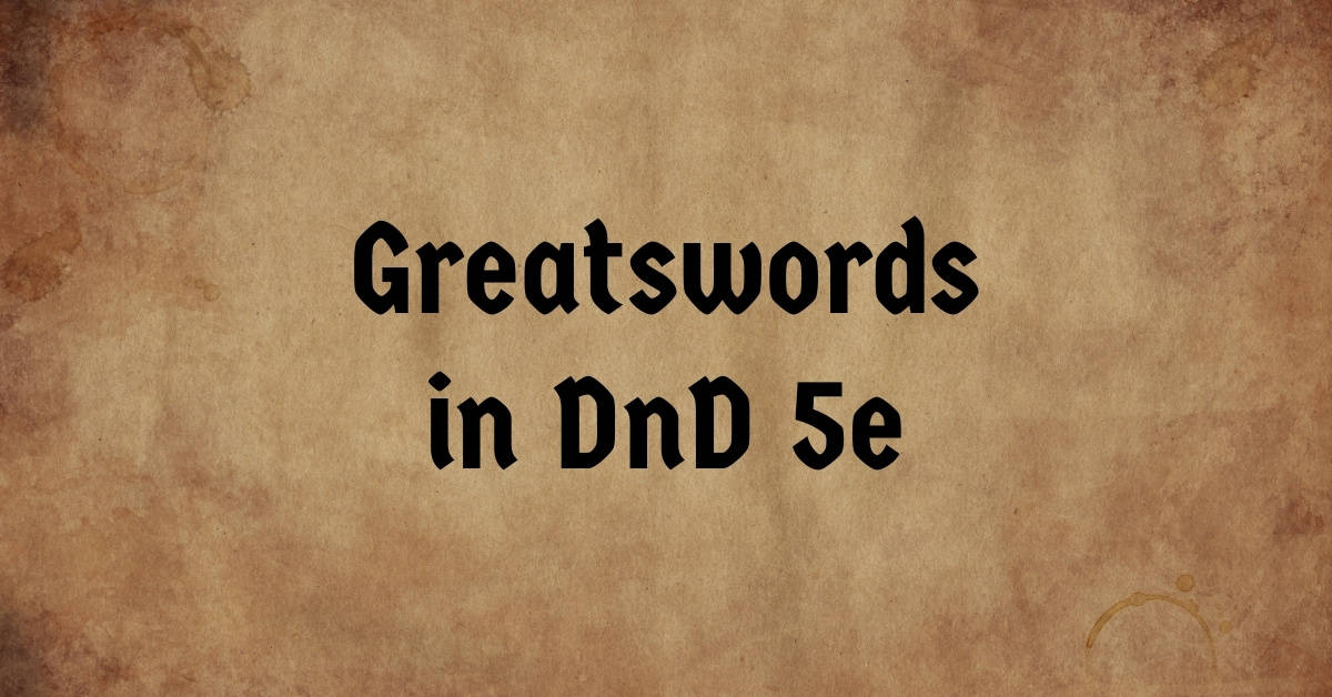 Greatswords in DnD 5e