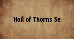 Hail of Thorns in DnD 5e » Black Citadel RPG