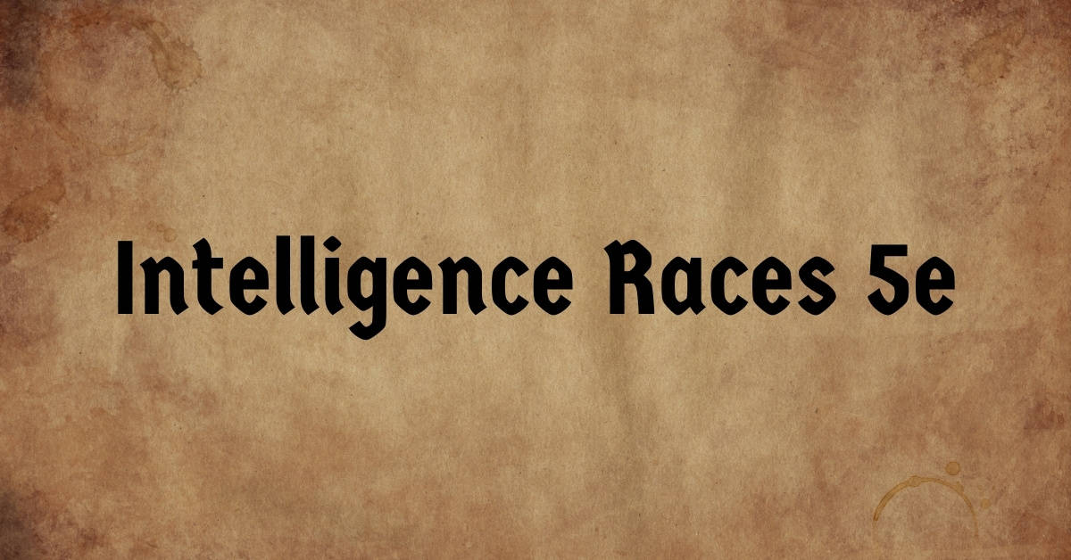 Intelligence Races 5e