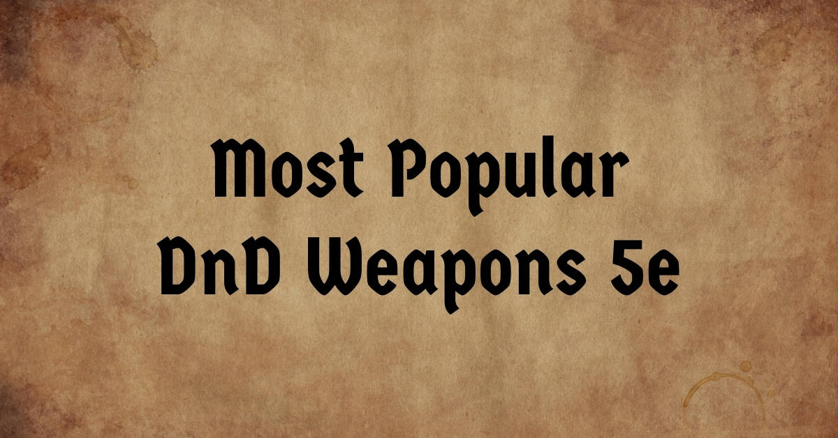Most Popular DnD Weapons 5e