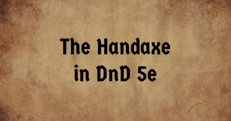 The Handaxe in DnD 5e