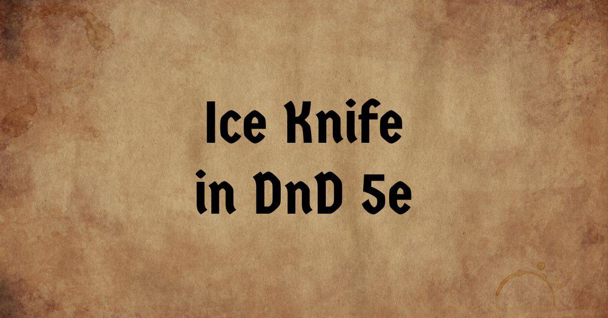 Ice Knife in DnD 5e
