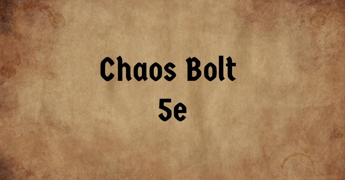 Chaos Bolt 5e