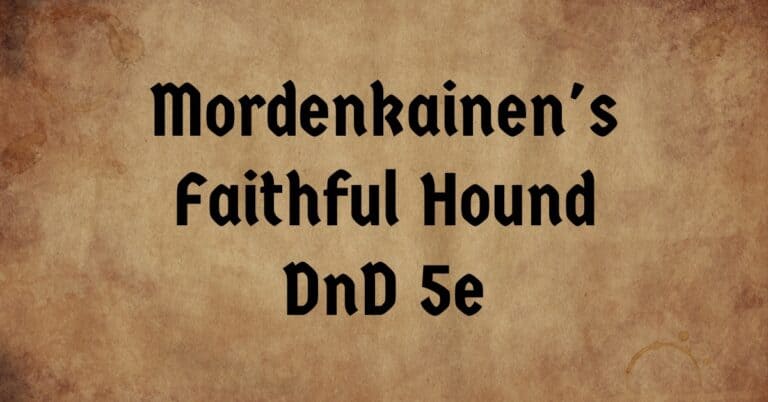 Mordenkainen's Faithful Hound 5e